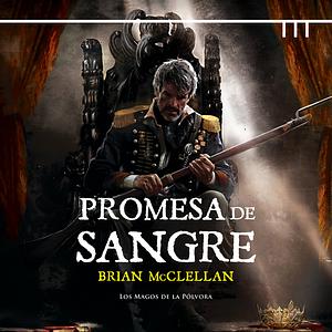 Promesa de Sangre by Brian McClellan