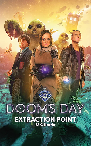 Doctor Who: Doom's Day: Extraction Point by M.G. Harris, M.G. Harris