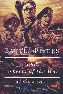 Battle Pieces and Aspects of the War: Illustrated by Herman Melville