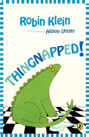 Thingnapped! by Alison Lester, Robin Klein