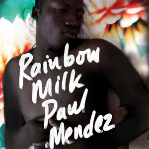 Rainbow Milk by Paul Mendez