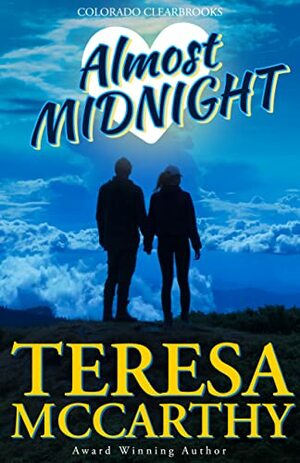 Almost Midnight: A Small Town Contemporary Romance by Teresa McCarthy
