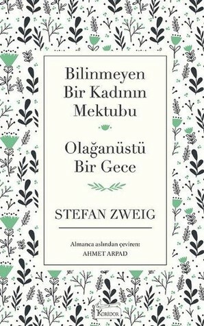 Bilinmeyen Bir Kadının Mektubu - Olağanüstü Bir Gece by Stefan Zweig