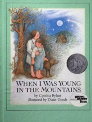 When I Was Young In The Mountains (Reading Rainbow) FollettBound School/Library Edition by Cynthia Rylant