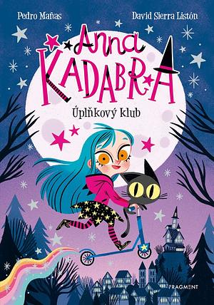 Anna Kadabra: Úplňkový klub by Pedro Mañas