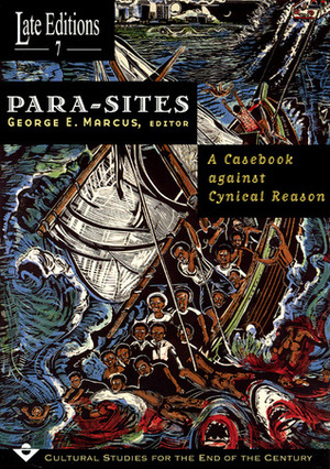 Para-Sites: A Casebook against Cynical Reason by George E. Marcus