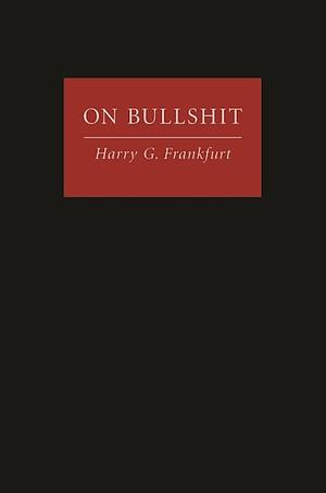 On Bullshit by Harry G. Frankfurt