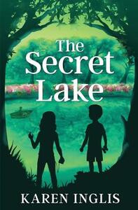 The Secret Lake by Karen Inglis