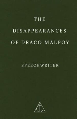 The Disappearances of Draco Malfoy by Speechwriter