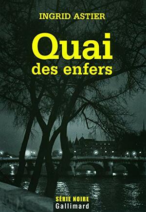 Quai des enfers by Ingrid Astier