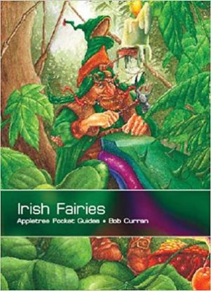 Irish Fairies by Hans-Christian Oeser, Andrew Whitson, Bob Curran