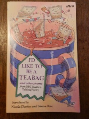 I'd Like To Be A Teabag and other poems by Susan Roberts