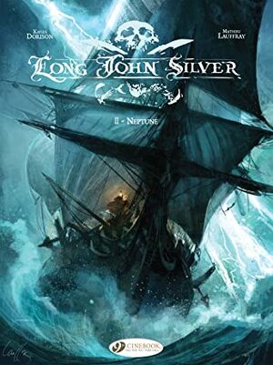 Long John Silver, Vol. 2: Neptune by Xavier Dorison, Mathieu Mauffray