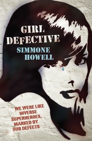 Girl Defective by Simmone Howell
