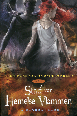 Stad van Hemelse Vlammen by Cassandra Clare