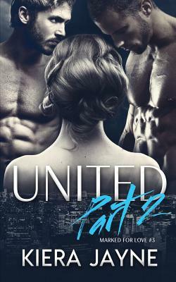 United Part 2 by Kiera Jayne