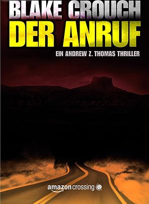 Der Anruf by Blake Crouch