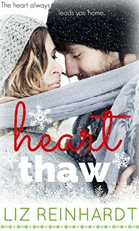 Heart Thaw: A Holiday Romance by Liz Reinhardt