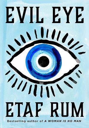 Evil Eye by Etaf Rum