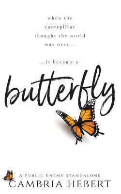Butterfly: A Public Enemy Standalone by Cambria Hebert