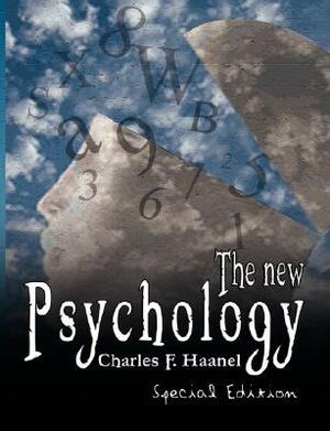 The New Psychology - Special Edition by Charles F. Haanel