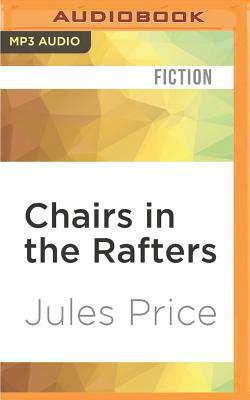 Chairs in the Rafters by Jules Price