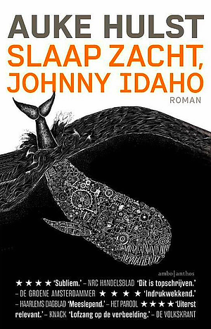 Slaap zacht, Johnny Idaho: Roman by Auke Hulst