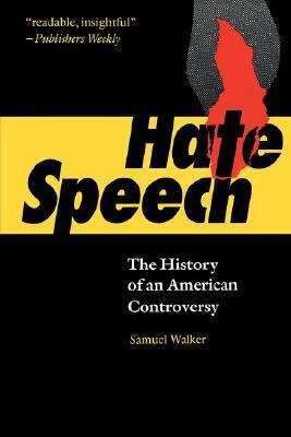 Hate Speech: The History of an American Controversy by Samuel Walker