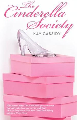 The Cinderella Society by Kay Cassidy