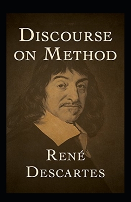 Discourse on the Method-Classic Edition(Annotated) by René Descartes