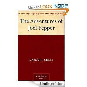 Margaret Sidney - The Adventures of Joel Pepper by Margaret Sidney, Margaret Sidney