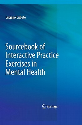 Sourcebook of Interactive Practice Exercises in Mental Health by Luciano L'Abate