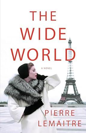 The Wide World by Pierre Lemaitre