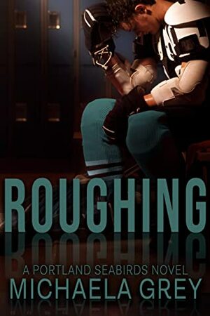 Roughing by Michaela Grey