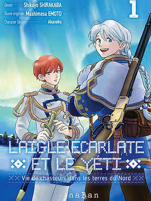 L'aigle écarlate et le yéti, Tome 01 by Shikayo Shirakaba