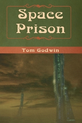 Space Prison by Tom Godwin