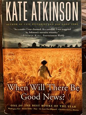 When Will There Be Good News? by Kate Atkinson