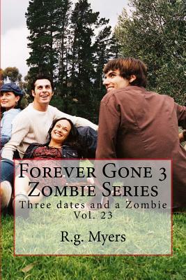 Forever Gone 3 Zombie Series by R. G. Myers