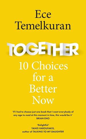 Together: A Manifesto Against the Heartless World by Ece Temelkuran