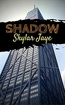 Shadow by Skylar Jaye