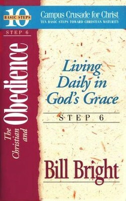 The Chrisitan and Obedience: Living Daily in God's Grace by Joette Whims, Bill Bright, Don Tanner, Jean Bryant