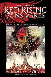 Pierce Brown's Red Rising: Sons of Ares, Vol. 1 by Rik Hoskin, Pierce Brown