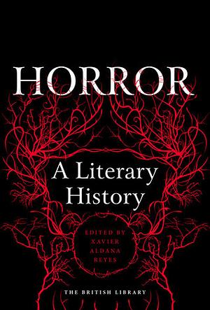 Horror: A Literary History by Xavier Aldana Reyes