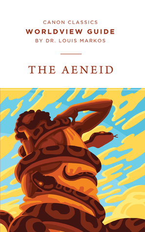 The Aeneid by Louis A. Markos