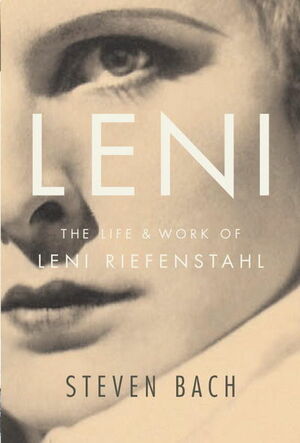 Leni Riefenstahlová: Život a dílo Hitlerovy filmařky by Steven Bach