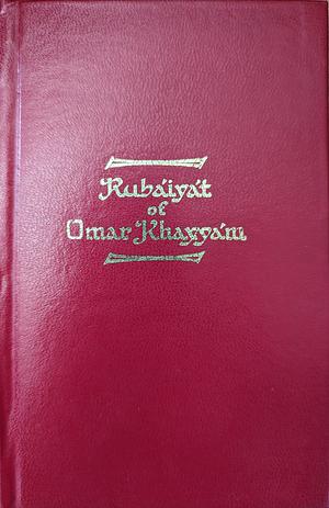 Rubáiyát of Omar Khayyám by Omar Khayyám