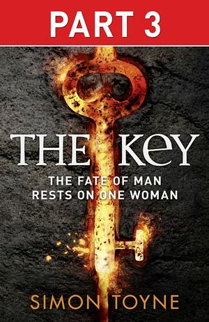 The Key: Part Three by Simon Toyne