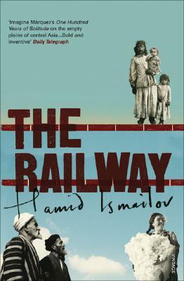 The Railway by Robert Chandler, Hamid Ismailov