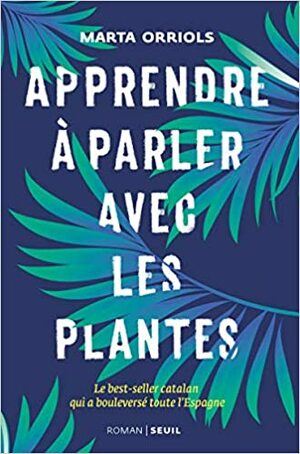 Apprendre à parler avec les plantes by Marta Orriols