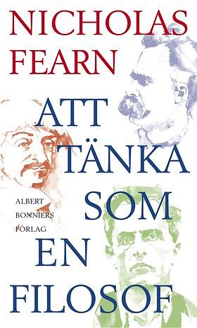 Att tänka som en filosof by Nicholas Fearn